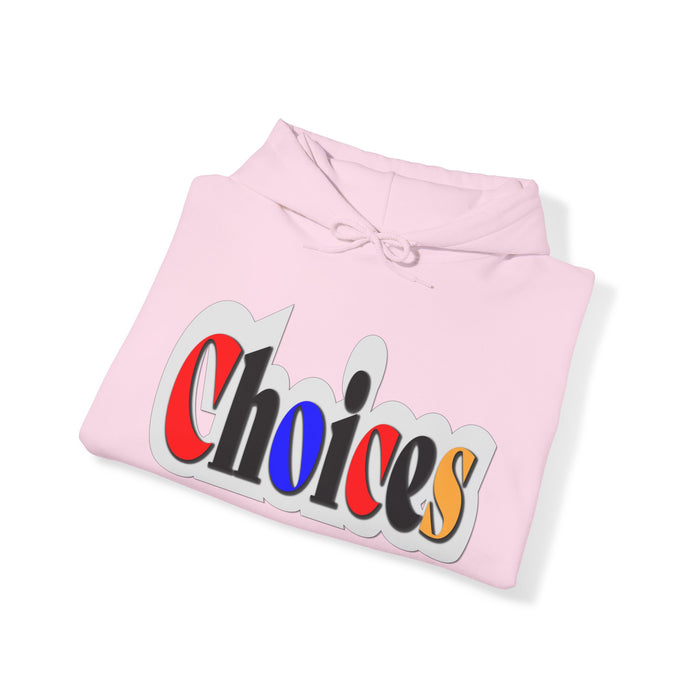 Choices Hoodie | I Chose My Path T-Shirt | Empowering Apparel for Brave and Bold Decision Makers Hooded Sweatshirt