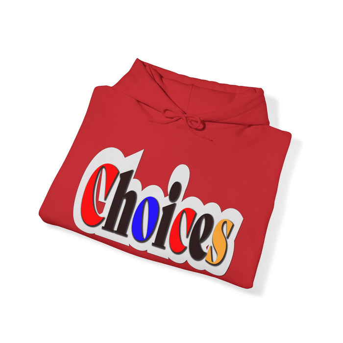 Choices Hoodie | I Chose My Path T-Shirt | Empowering Apparel for Brave and Bold Decision Makers Hooded Sweatshirt