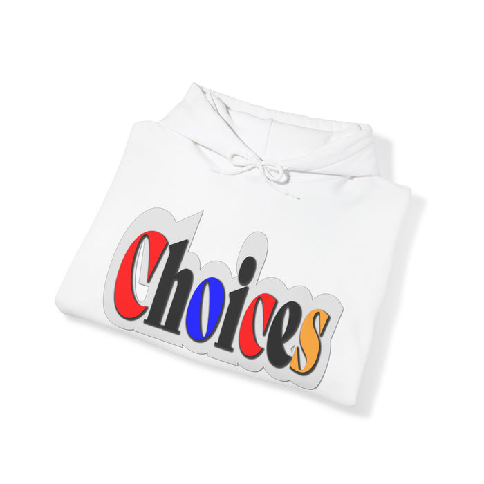 Choices Hoodie | I Chose My Path T-Shirt | Empowering Apparel for Brave and Bold Decision Makers Hooded Sweatshirt