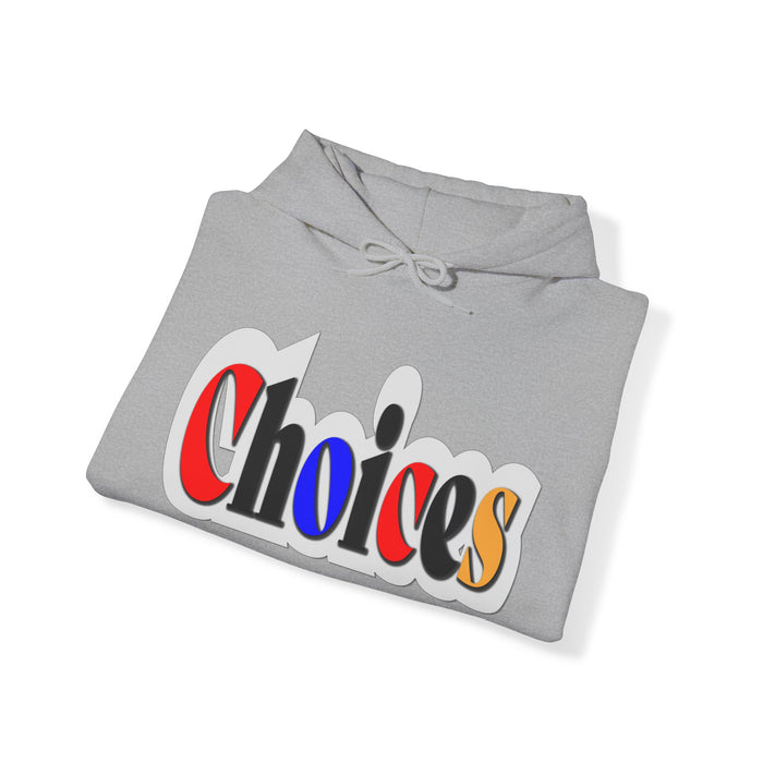 Choices Hoodie | I Chose My Path T-Shirt | Empowering Apparel for Brave and Bold Decision Makers Hooded Sweatshirt