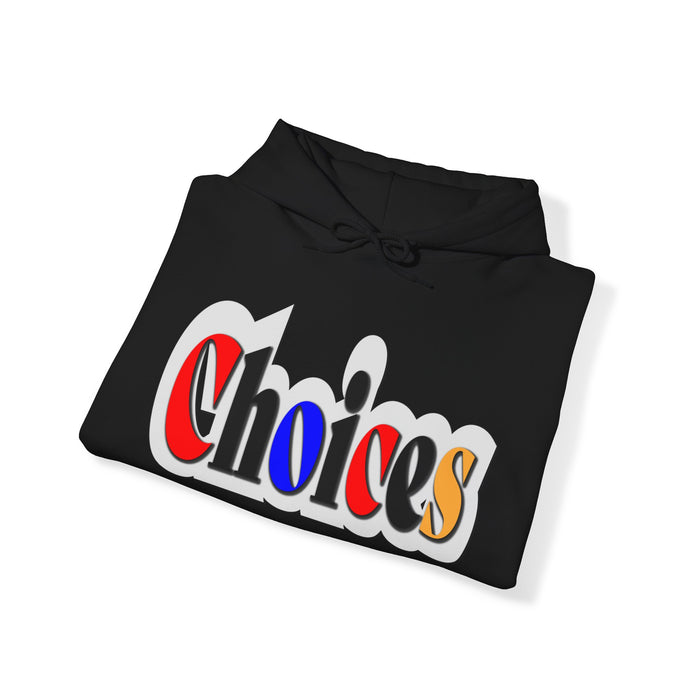 Choices Hoodie | I Chose My Path T-Shirt | Empowering Apparel for Brave and Bold Decision Makers Hooded Sweatshirt