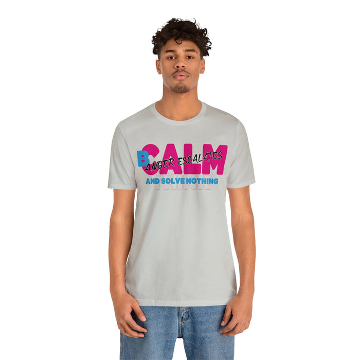 B Calm T-shirt Anger Escalate and Solve Nothing | M23 Designs Cute Graphics Apparel | Etsy tee shirts