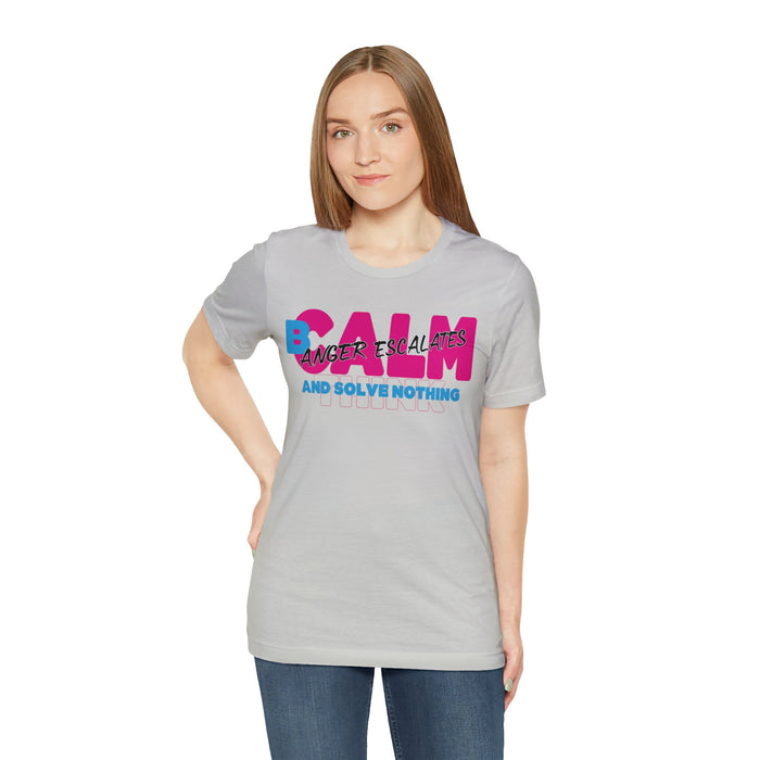 B Calm T-shirt Anger Escalate and Solve Nothing | M23 Designs Cute Graphics Apparel | Etsy tee shirts