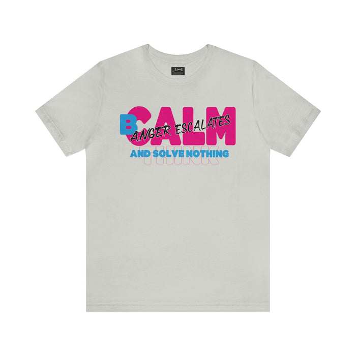 B Calm T-shirt Anger Escalate and Solve Nothing | M23 Designs Cute Graphics Apparel | Etsy tee shirts