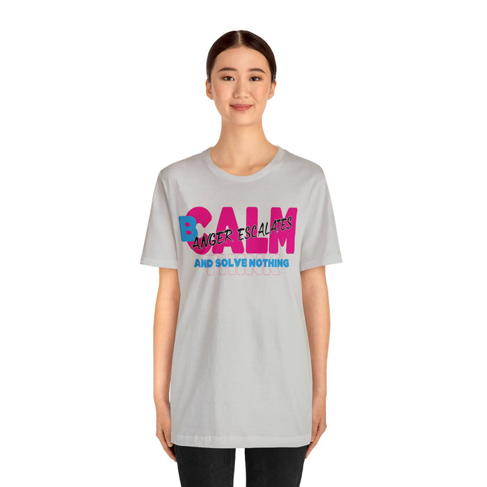 B Calm T-shirt Anger Escalate and Solve Nothing | M23 Designs Cute Graphics Apparel | Etsy tee shirts