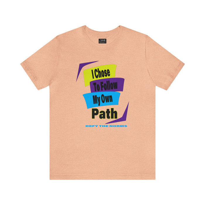 College T-shirt I Chose to Follow my own Path | Inspirational Positive Vibes Loose fit tees Trendy T-shirt