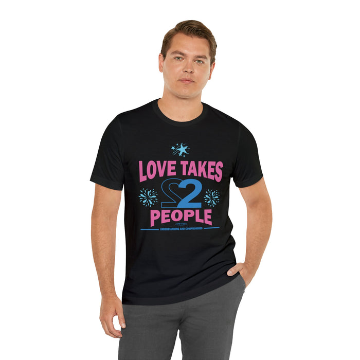 Love Takes 2 T shirt | Relationship Quote long Distance | Positive Vibes Trendy | love story T-shirt